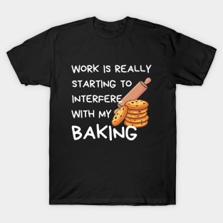 Funny Baker Quote T-Shirt